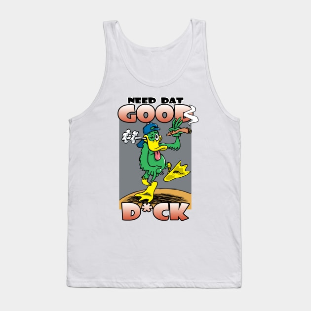 Need Dat Good D*ck Tank Top by Cards By Harris